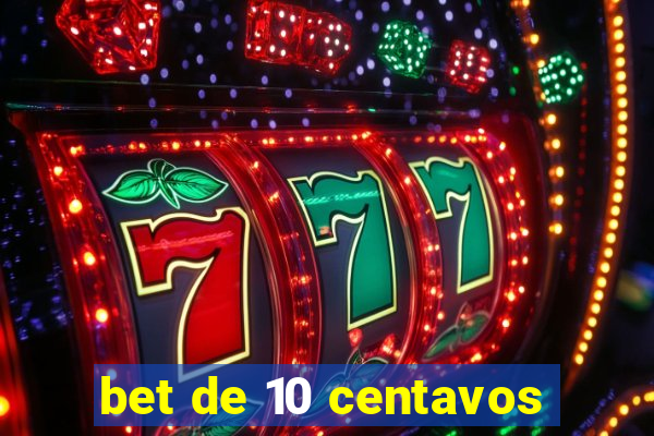 bet de 10 centavos